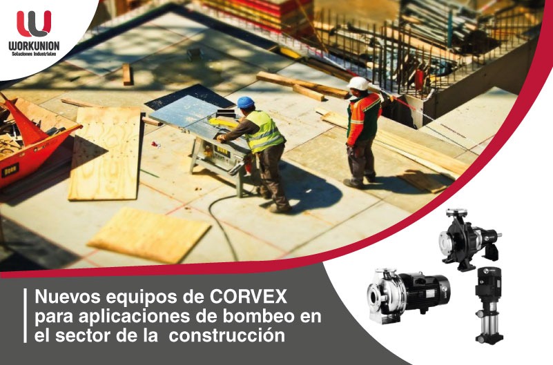 Nuevos equipos de CORVEX para aplicaciones de bombeo en el sector de la  construcción
