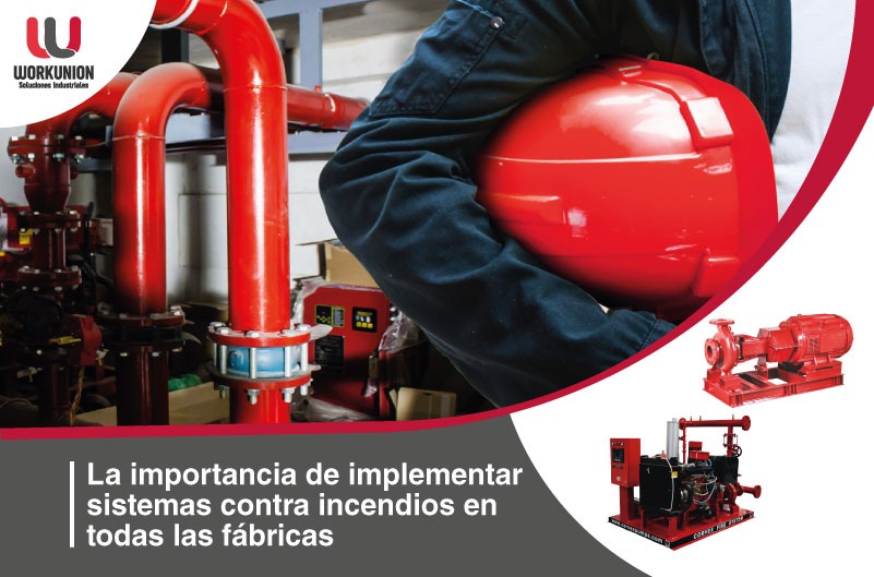 La importancia de implementar sistemas contra incendios en todas las fábricas